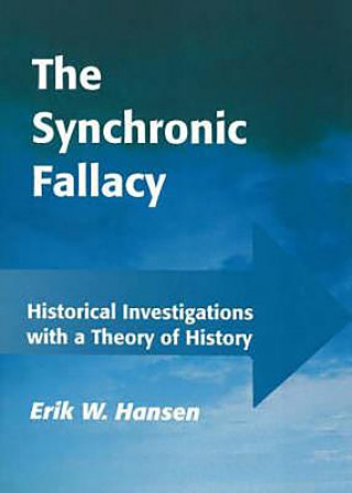 Knjiga Synchronic Fallacy Erik W. Hansen