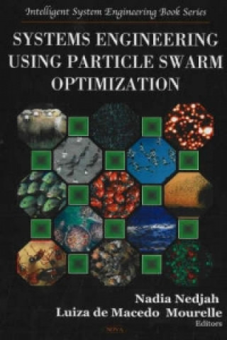 Kniha Systems Engineering Using Particle Swarm Optimization Luiza de Macedo Mourelle