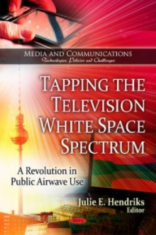 Kniha Tapping the Television White Space Spectrum 