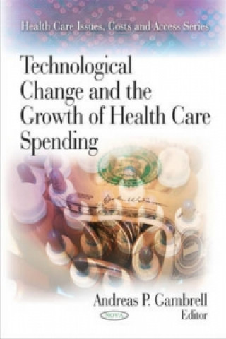 Könyv Technological Change & the Growth of Health Care Spending 
