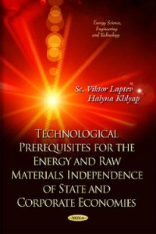 Kniha Technological Prerequisites for Energetically and Raw Materials Independence of State and Corporative Economics 