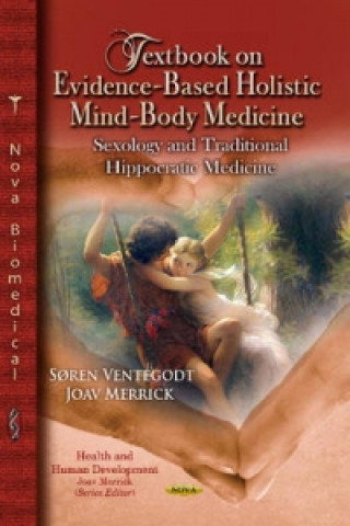 Könyv Textbook on Evidence-Based Holistic Mind-Body Medicine Joav Merrick