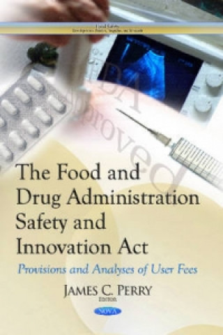 Knjiga Food & Drug Administration Safety & Innovation Act 