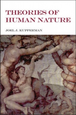 Kniha Theories of Human Nature Joel J. Kupperman