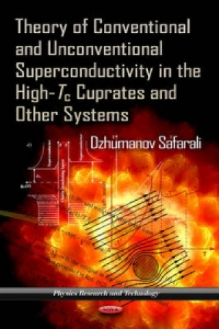 Könyv Theory of Conventional & Unconventional Superconductivity in the High-Tc Cuprates & Other Systems Dzhumanov Safarali