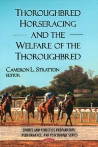 Könyv Thoroughbred Horseracing & the Welfare of the Thoroughbred 