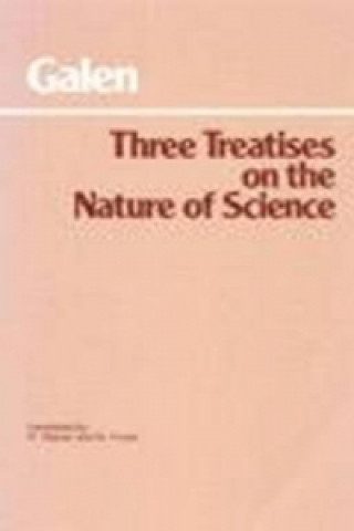 Kniha Three Treatises on the Nature of Science Galen