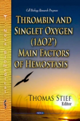 Knjiga Thrombin & Singlet Oxygen (1 O2*) Main Factors of Hemostasis 