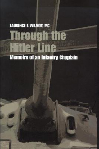Libro Through the Hitler Line Laurence F. Wilmot