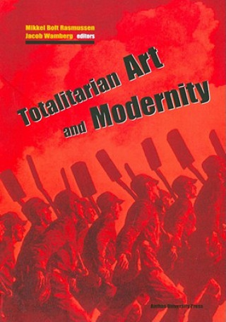 Kniha Totalitarian Art & Modernity Mikkel Bolt