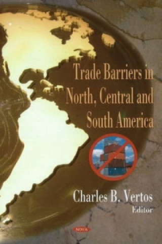 Carte Trade Barriers in North, Central & South America Timothy A. Burlingame