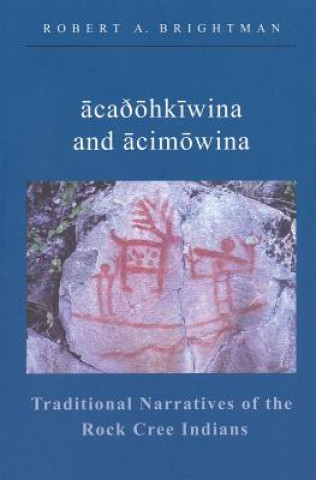 Kniha Traditional Narratives of the Rock Cree Indians Robert A. Brightman