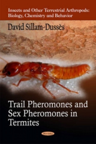 Könyv Trail Pheromones & Sex Pheromones in Termites David Sillam-Dusses