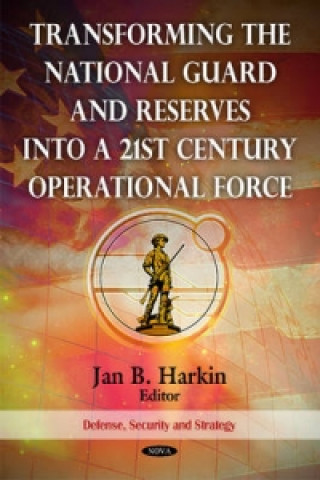 Libro Transforming the National Guard & Reserves into a 21st Century Operational Force 