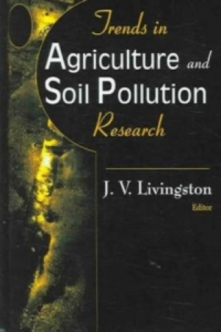 Kniha Trends in Agriculture & Soil Pollution Research James V. Livingston