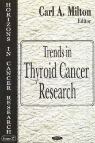 Книга Trends in Thyroid Cancer Research Carl A. Milton