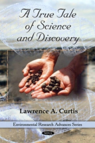 Kniha True Tale of Science & Discovery Lawrence A. Curtis