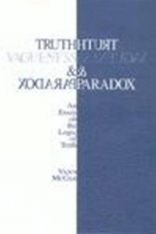 Książka Truth, Vagueness, and Paradox Vann McGee