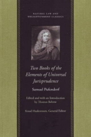 Carte Two Books of the Elements of Universal Jurisprudence Samuel Pufendorf
