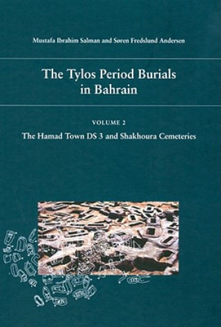 Knjiga Tylos Period Burials in Bahrain Soren Fredslund Andersen