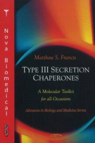 Knjiga Type III Secretion Chaperones Matthew S. Francis