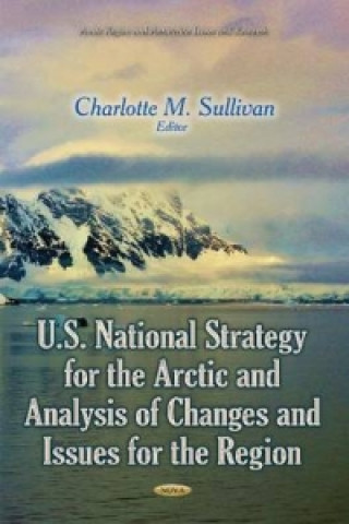Könyv U.S. National Strategy for the Arctic and Analysis of Changes and Issues for the Region 