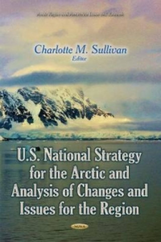 Książka U.S. National Strategy for the Arctic and Analysis of Changes and Issues for the Region 