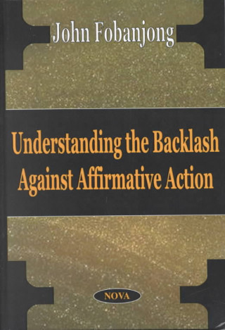 Buch Understanding the Backlash Against Affirmative Action John Fobanjong
