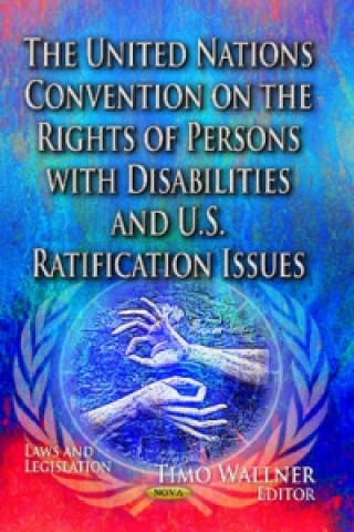 Könyv United Nations Convention on the Rights of Persons with Disabilities & U.S. Ratification Issues 