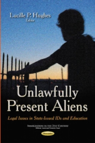 Kniha Unlawfully Present Aliens 