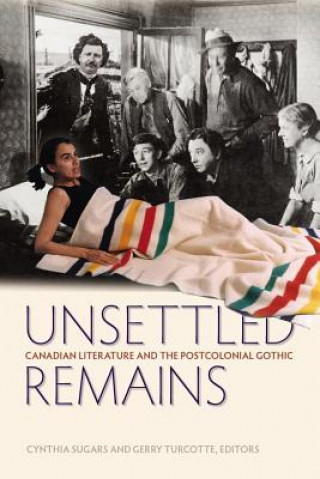 Kniha Unsettled Remains Cynthia Sugars