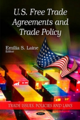 Kniha U.S. Free Trade Agreements and Trade Policy 