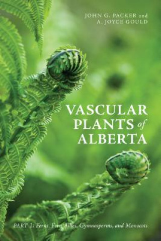 Könyv Vascular Plants of Alberta, Part 1 A. Joyce Gould