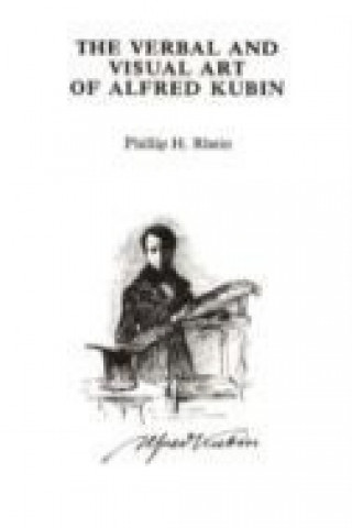 Kniha Verbal & Visual Art of Alfred Kubin Phillip H Rhein