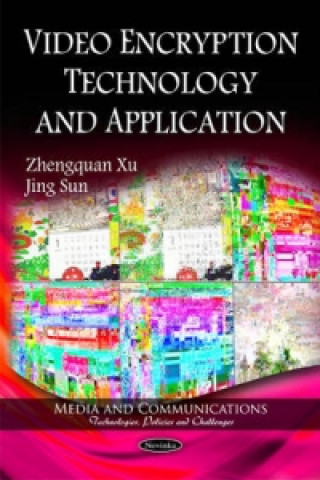 Βιβλίο Video Encryption Technology & Application Jing Sun