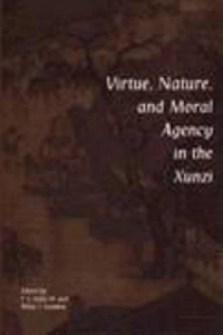 Könyv Virtue, Nature, and Moral Agency in the Xunzi Philip J. Ivanhoe