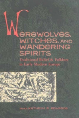Kniha Werewolves, Witches, and Wandering Spirits Kathryn A. Edwards