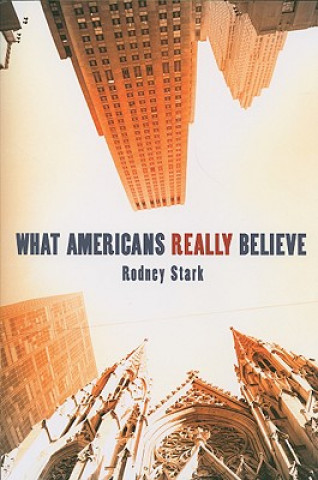 Knjiga What Americans Really Believe Rodney Stark