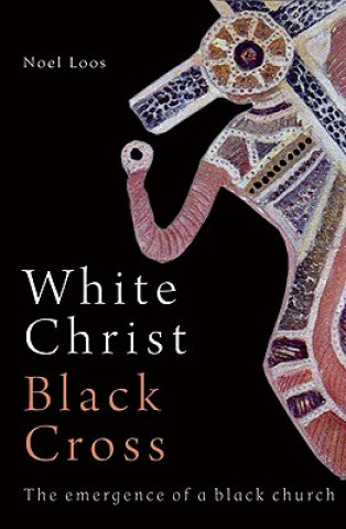 Könyv White Christ Black Cross Noel Loos