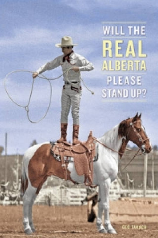 Könyv Will the Real Alberta Please Stand Up? Geo F. Takach