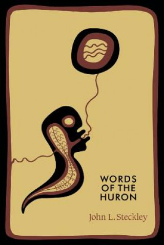 Carte Words of the Huron John L. Steckley