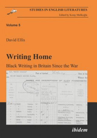 Kniha Writing Home - Black Writing in Britain Since the War David Ellis