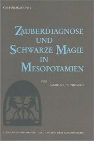 Könyv Zauberdiagnose und Schwarze Magie in Mesopotamien Marie-Louise Thomsen