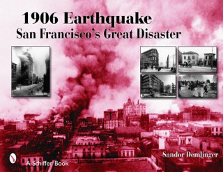 Carte 1906 Earthquake: San Francisc Great Disaster Sandor Demlinger