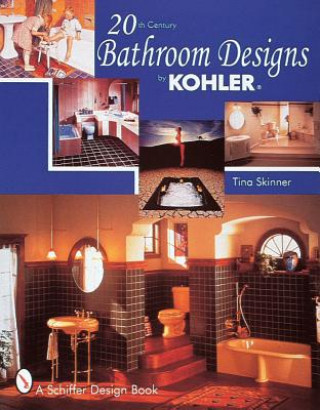 Könyv 20th Century Bathroom Design by Kohler Tina Skinner