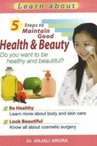 Könyv 5 Steps to Maintain Good Health & Beauty Dr. Anjali Arora