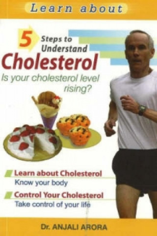 Könyv 5 Steps to Understand Cholesterol Dr. Anjali Arora