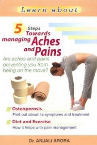 Kniha 5 Steps Towards Managing Aches & Pains Dr. Anjali Arora