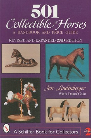 Carte 501 Collectible Horses: A Handbook and Price Guide Dana Cain