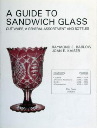 Книга Guide to Sandwich Glass: Cutware, General Assortment Joan E. Kaiser